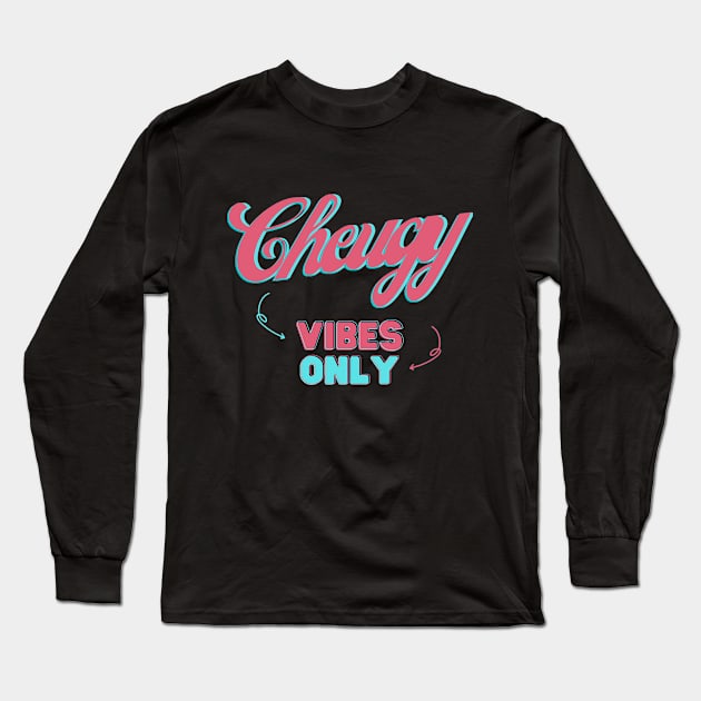 Cheugy Vibes Only Long Sleeve T-Shirt by MyMotivationalLab